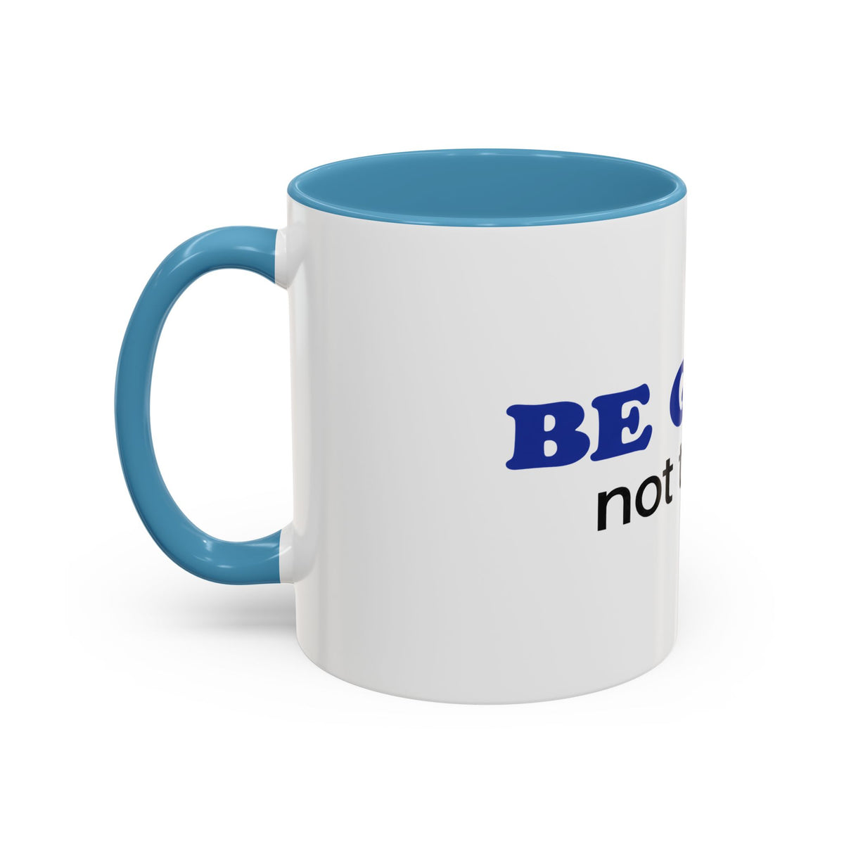 BE GUMP not trump Accent Mug