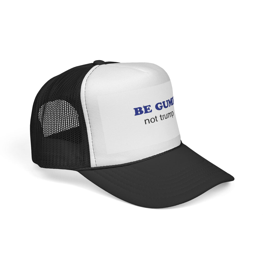 BE GUMP not trump Trucker Hat