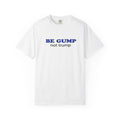 MORE GUMP less trump Tee