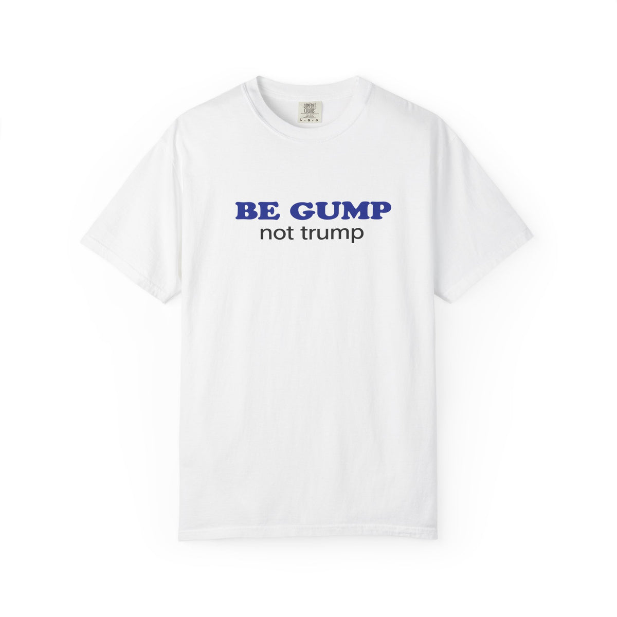 MORE GUMP less trump Tee