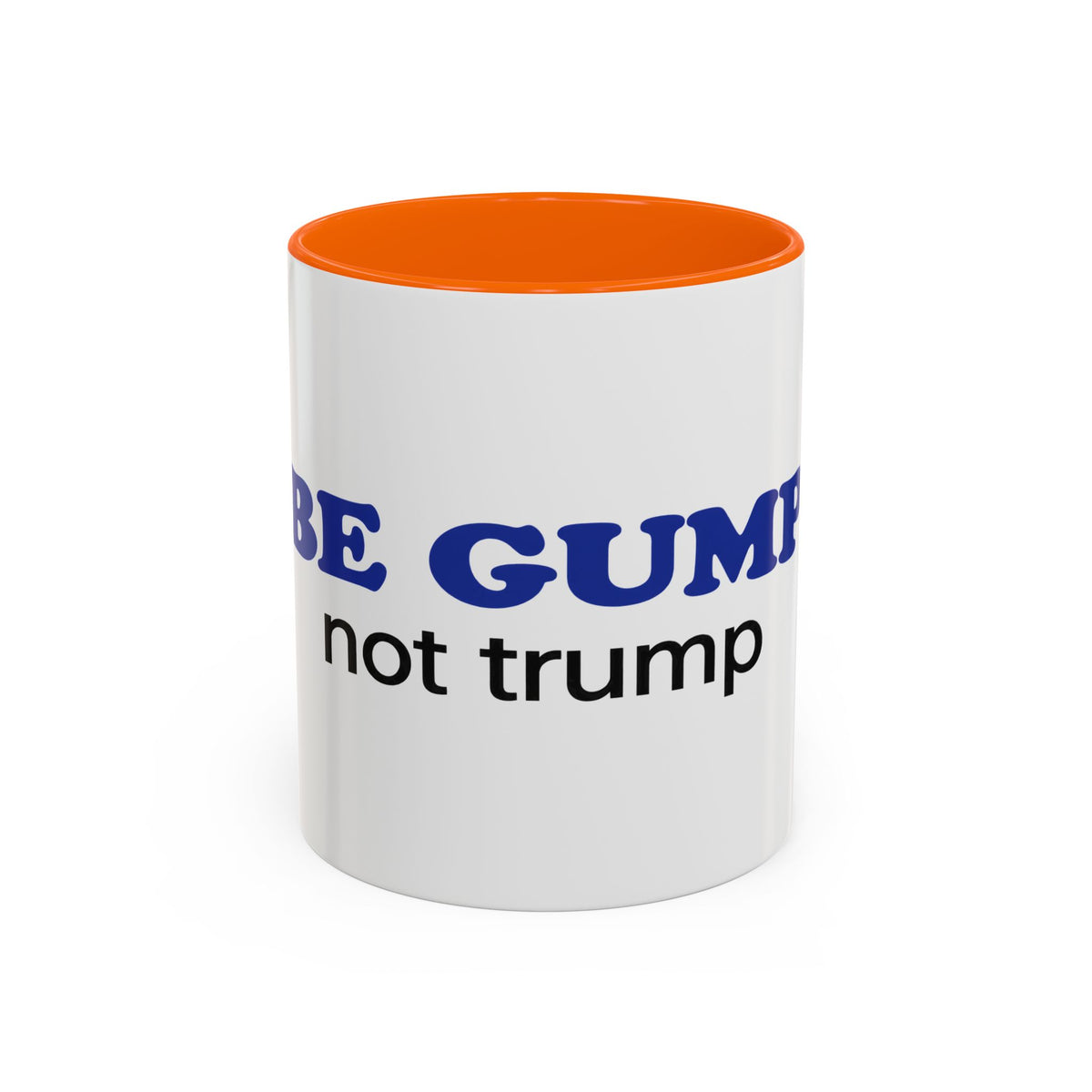 BE GUMP not trump Accent Mug