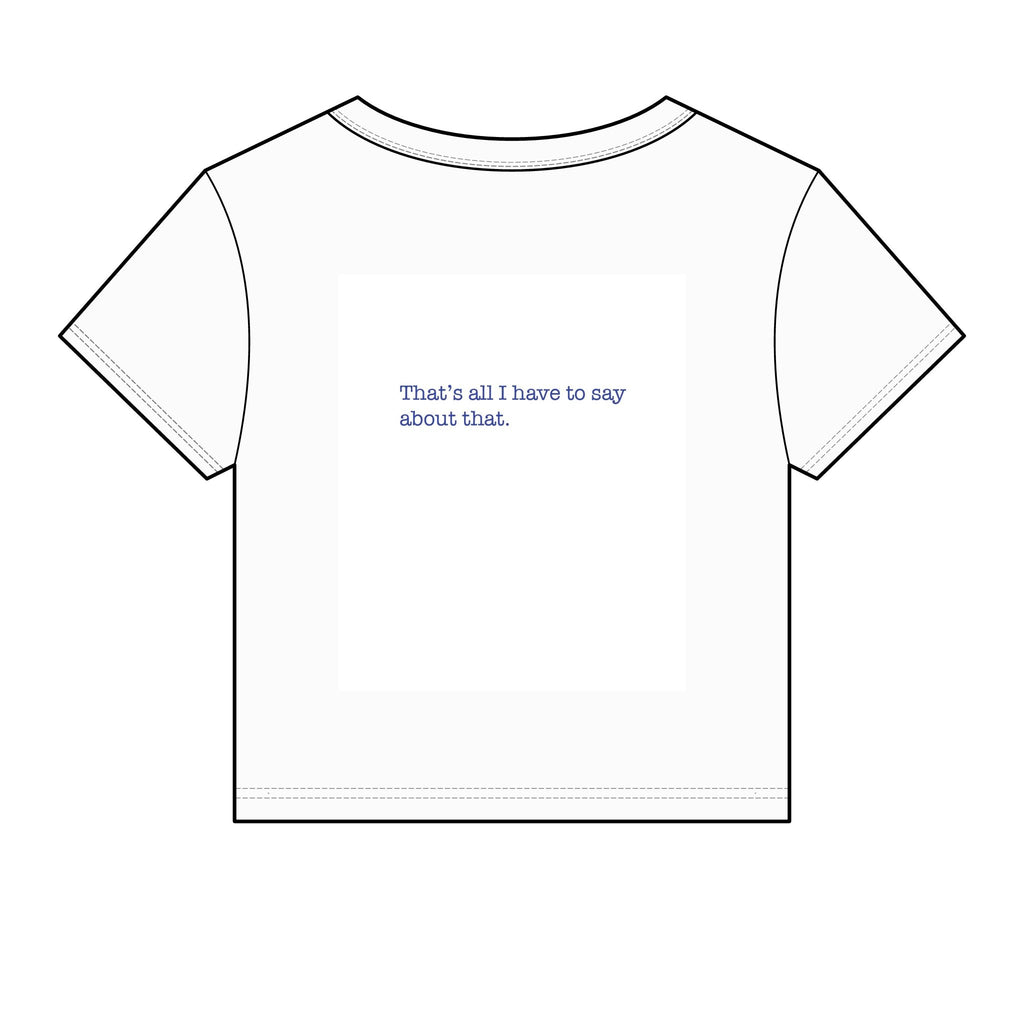 Political Graphic Baby Tee — "BE GUMP not trump" Front & "That's all I have to say about that." Back
