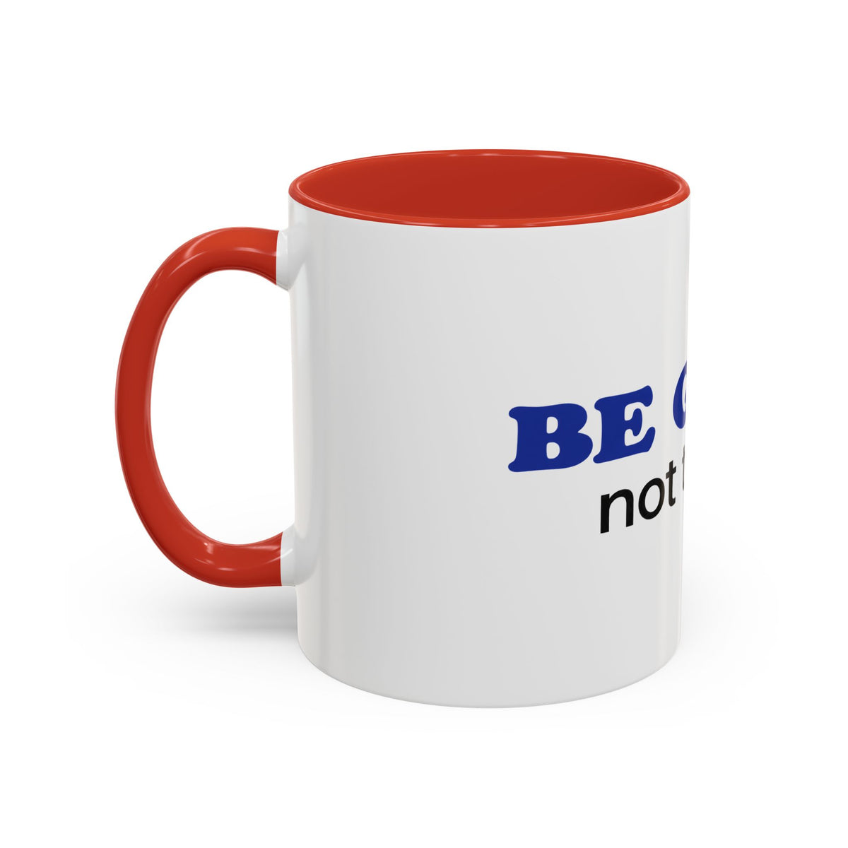 BE GUMP not trump Accent Mug