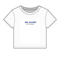 Political Graphic Baby Tee — "BE GUMP not trump" Front & "That's all I have to say about that." Back