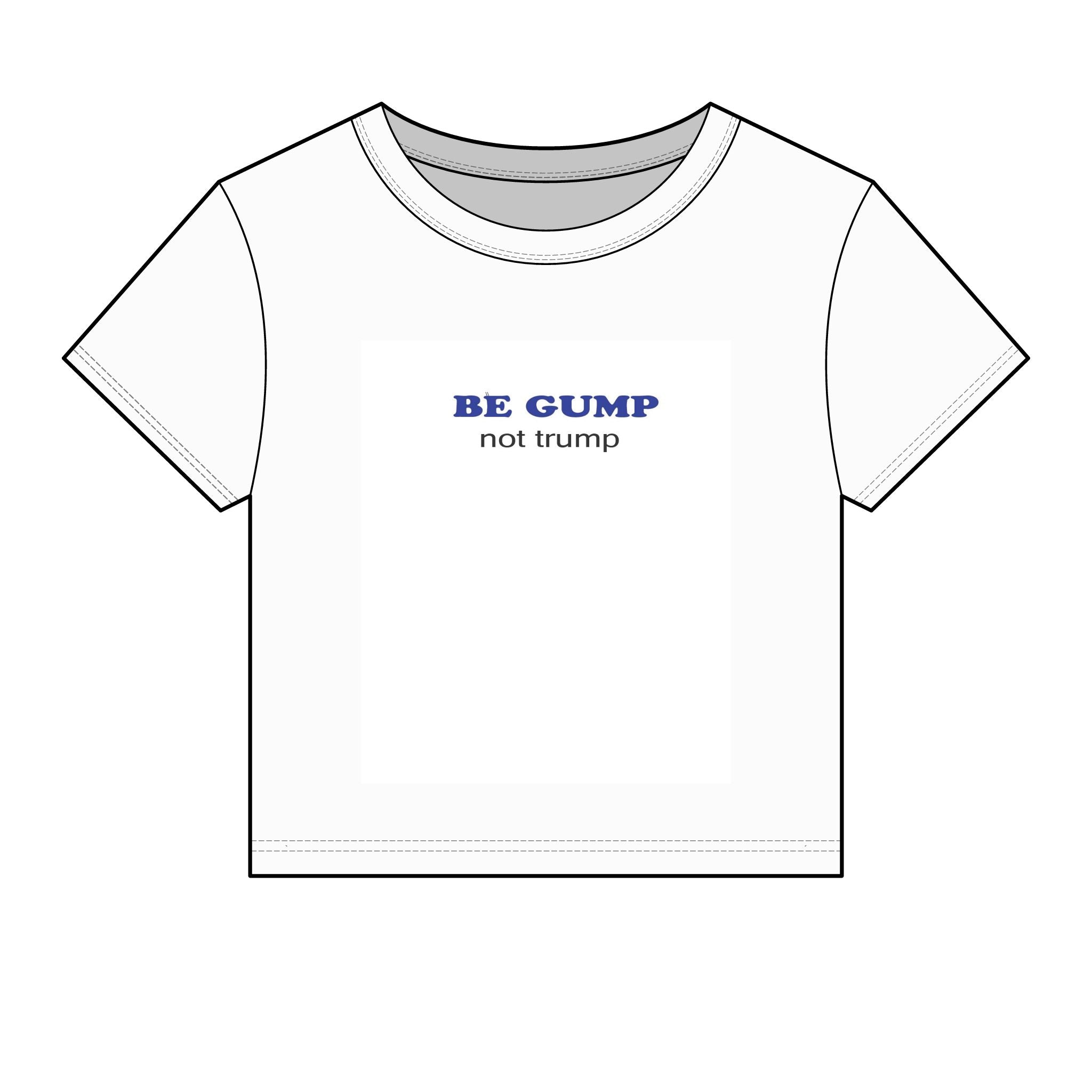 Political Graphic Baby Tee — "BE GUMP not trump" Front & "That's all I have to say about that." Back