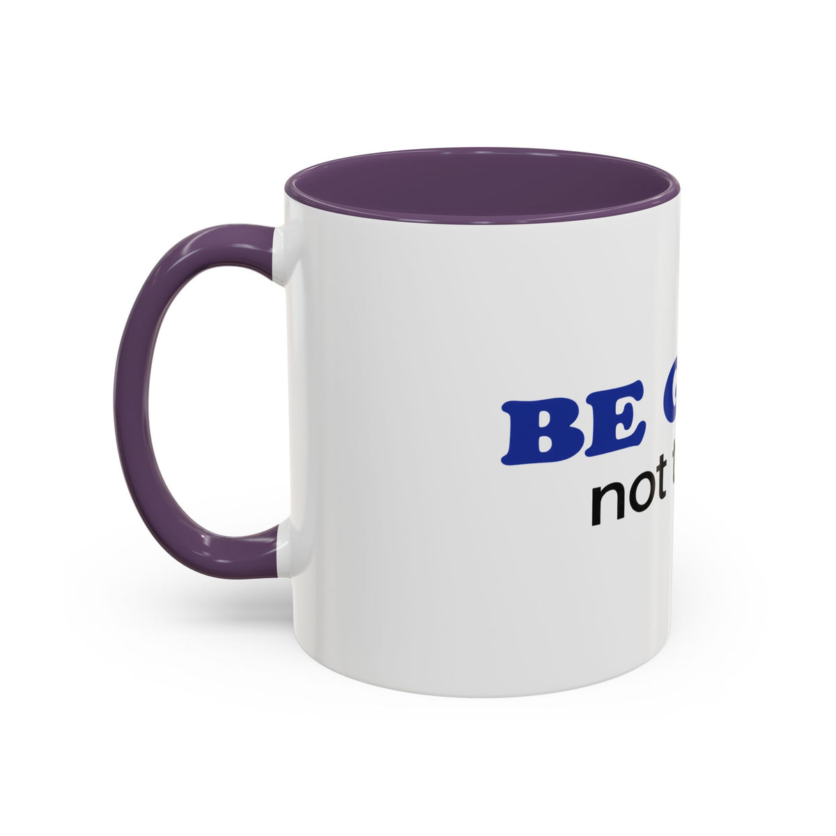 BE GUMP not trump Accent Mug