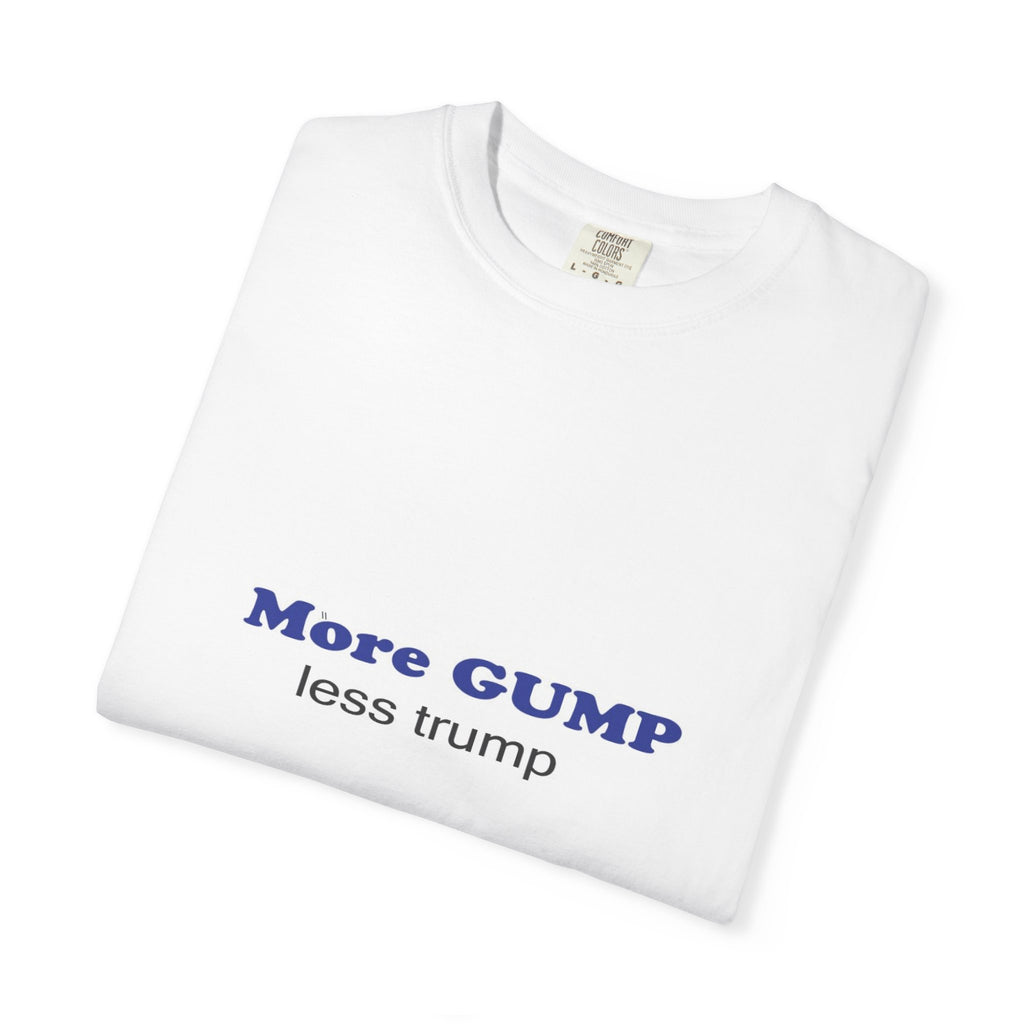 MORE GUMP less trump Tee
