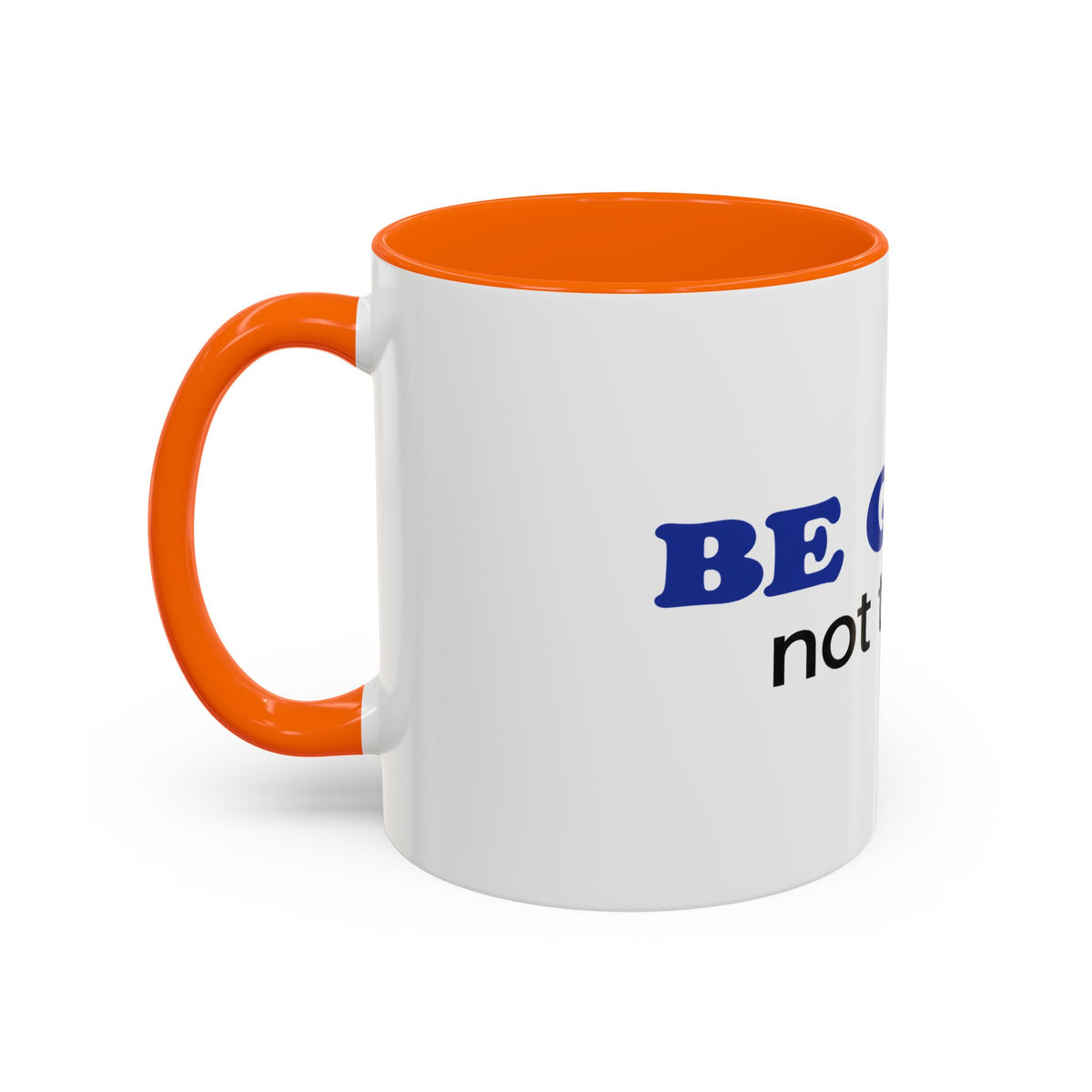 BE GUMP not trump Accent Mug